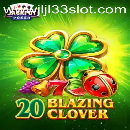 Explore the Exciting World of 20BlazingClover: A Detailed Guide to the JLJL33 Slot